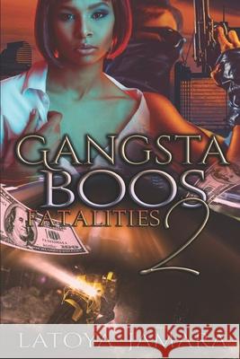 Gangsta Boos 2: Fatalities Latoya Jamara Latoya Jackson 9781070800783 Independently Published