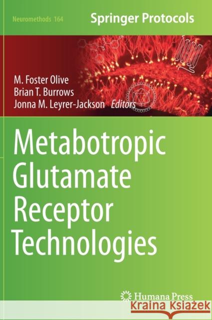Metabotropic Glutamate Receptor Technologies M. Foster Olive Brian Thomas Burrows Jonna M. Jackson 9781071611067 Humana
