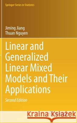 Linear and Generalized Linear Mixed Models and Their Applications Jiming Jiang Thuan Nguyen 9781071612811