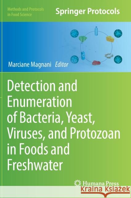 Detection and Enumeration of Bacteria, Yeast, Viruses, and Protozoan in Foods and Freshwater Marciane Magnani 9781071619315