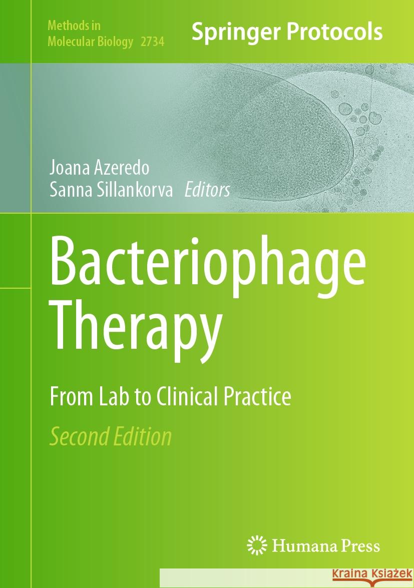 Bacteriophage Therapy: From Lab to Clinical Practice Joana Azeredo Sanna Sillankorva 9781071635223 Humana
