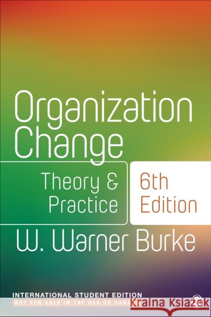 Organization Change - International Student Edition: Theory and Practice W. Warner Burke   9781071895481 SAGE Publications Inc