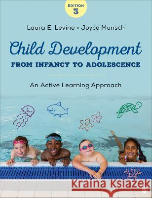 Child Development from Infancy to Adolescence: An Active Learning Approach Laura E. Levine Joyce Munsch 9781071904169