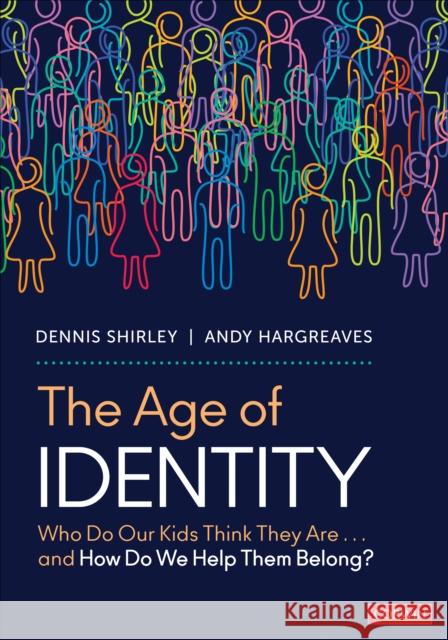 The Age of Identity Andy Hargreaves 9781071913130 SAGE Publications Inc