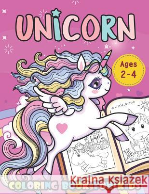 Unicorn Coloring Book For Kids Ages 2-4 Hero Press 9781072016762
