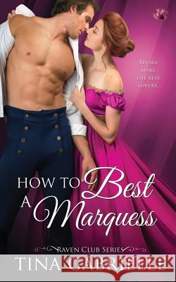 How to Best a Marquess Tina Gabrielle 9781072427339 Independently Published
