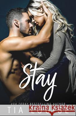 Stay: An enemies-to-lovers, stand-alone romance Tia Louise 9781072957553