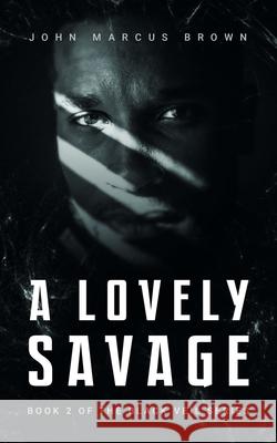 A Lovely Savage John Marcus Brown 9781073153534