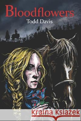 Bloodflowers Todd Davis 9781073517817 Independently Published