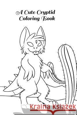 A Cute Cryptid Coloring Book Stevie Tisius 9781073579891 Independently Published