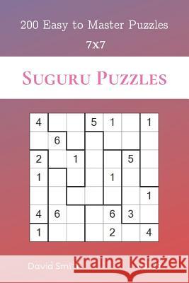 Suguru Puzzles - 200 Easy to Master Puzzles 7x7 vol.29 David Smith 9781074141592