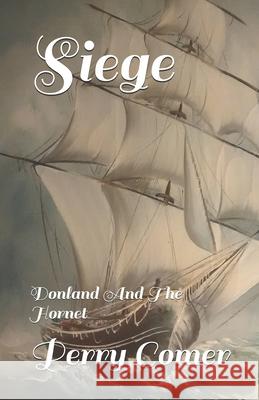Siege: Donland And The Hornet Perry Comer 9781075456855 Independently Published