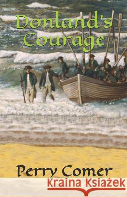 Donland's Courage Perry Comer 9781077085541 Independently Published