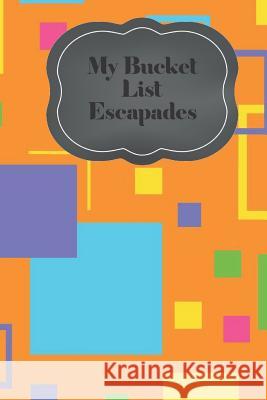 My Bucket List Escapades Ronke Bliss 9781078006620 Independently Published