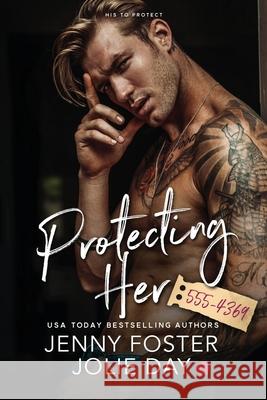 His to Protect: A Second Chance Romance Jolie Day Jenny Foster 9781078407144