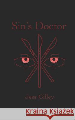 Sin's Doctor: Balance of Sins Book 3 Jess Gilley 9781079182941