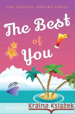 The Best of You: A Romantic Comedy Sophie-Leigh Robbins 9781079650273