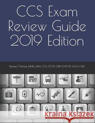 CCS Exam Review Guide 2019 Edition Mhsc Mhl Ccs Ccs Thomas 9781079811476 Independently Published