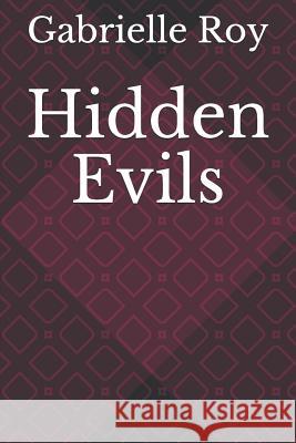 Hidden Evils Charlotte Roy Gabrielle Roy 9781080841165 Independently Published