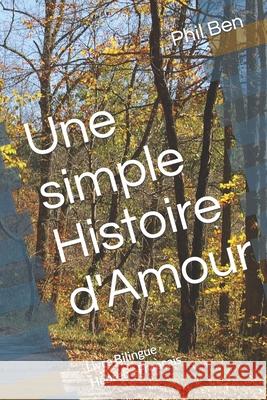 Une simple Histoire d'Amour: Livre Bilingue Hébreu - Français Ben, Phil 9781081198558 Independently Published