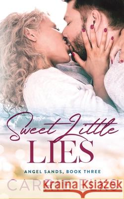 Sweet Little Lies Carrie Elks 9781081957186 Independently Published