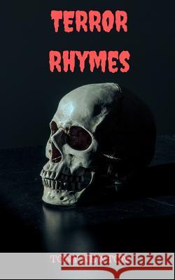 Terror Rhymes: Horror Poetry Tony Newton 9781082031366