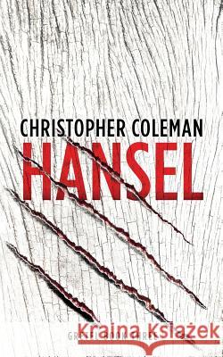 Hansel (Gretel Book Three) Christopher Coleman 9781082384080