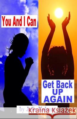 You And I Can Get Back Up Again Julia Kaleem 9781082776489 Independently Published