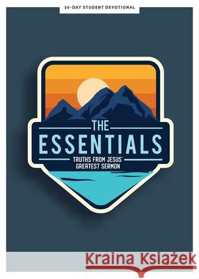 The Essentials - Teen Devotional: Truths from Jesus's Greatest Sermon Volume 5 Lifeway Students 9781087748375 Lifeway Church Resources
