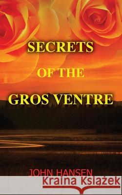 Secrets of the Gros Ventre John Hansen 9781087885759
