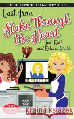 Cast Iron Stake Through the Heart Jodi Rath Rebecca Grubb 9781087891040