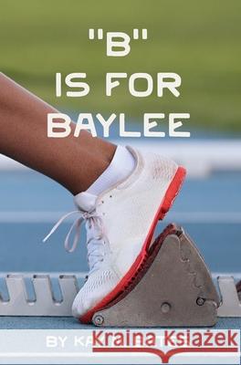 B is for Baylee Bates, Kay 9781087917344 K. M. Bates