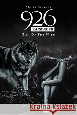 926 Raindrops - Gift of the Wild Gloria Straube 9781087921266 926 Raindrops