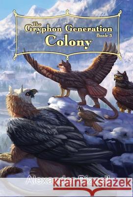 The Gryphon Generation Book 3: Colony Alexander Bizzell Trevor Cooley 9781087924069