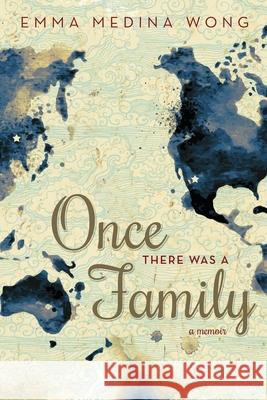Once There Was a Family: A Memoir Emma Medin 9781087933979