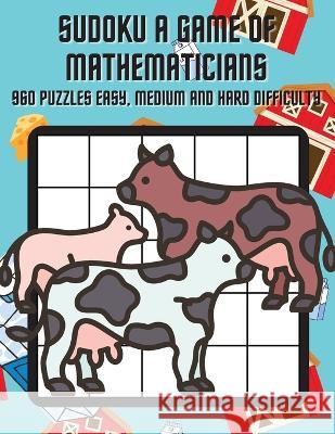 Sudoku A Game of Mathematicians 960 Puzzles Easy, Normal and Hard Difficulty Kelly Johnson 9781087942742 Marick Booster