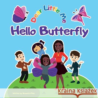 Dear Little Me; Hello Butterfly Shaunta-Mae Alexander Christina Rudenko 9781087956862