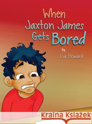 When Jaxton James Gets Bored Lia Howard Josh Martin 9781087992310