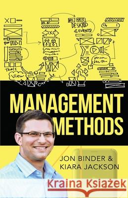 UX Management Methods: User Experience Design Leadership Guide for Beginners - How Lead UX Design and Master the UX Research Lifecycle Jon Binder 9781088003589