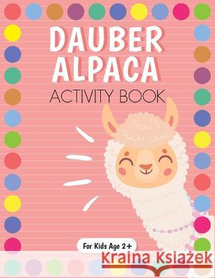 Dot Marker Alpaca Activity Book for Kids for Pre-K and Kindergarten. Costanzo, Beth 9781088022818 Adventures of Scuba Jack