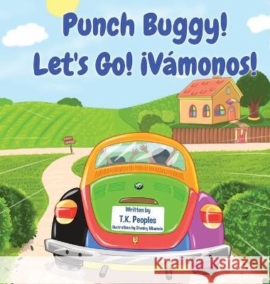 Punch Buggy! Let's Go! ¡Vámonos! Peoples, T. K. 9781088031100 Anort Books, LLC