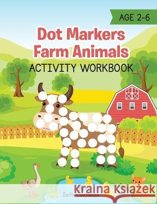 Dot Markers Farm Animals Activity Workbook Beth Costanzo   9781088068250 IngramSpark