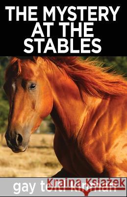The Mystery at The Stables Gay Toltl Kinman 9781088087473
