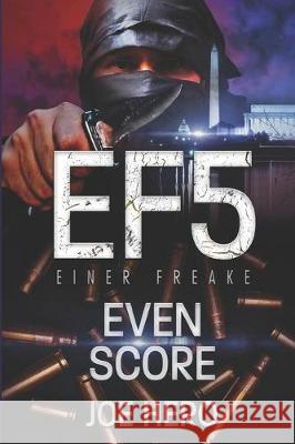 EF5 Einer Freake: Even Score Joe Hero 9781088754405