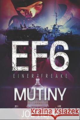 EF6 Einer Freake: Mutiny Joe Hero 9781089197485