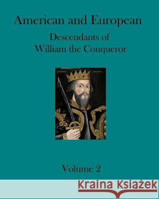 American and European Descendants of William the Conqueror - Volume 2: Generations 19 to 23 Ronald W. Collins 9781089948018