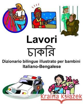 Italiano-Bengalese Lavori/চাকরি Dizionario bilingue illustrato per bambini Carlson, Richard 9781090271051