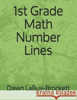 1st Grade Math Number Lines Dawn Labuy-Brockett 9781090404152
