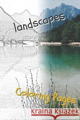 Landscape Coloring Pages: Beautiful Landscapes Coloring Pages, Book, Sheets, Drawings Coloring Pages 9781090523709 Independently Published