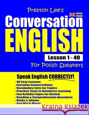 Preston Lee's Conversation English For Polish Speakers Lesson 1 - 40 (British Version) Preston, Matthew 9781090661999
